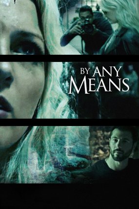 By Any Means izle (2017)