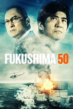 Fukuşima 50: Nükleer Felaket izle (2020)