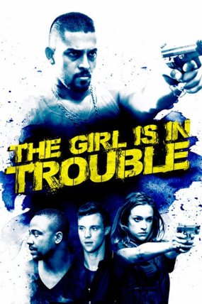 The Girl Is in Trouble izle (2015)