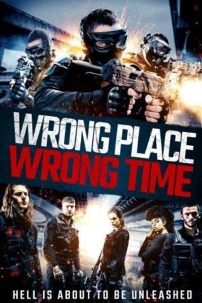 Wrong Place Wrong Time izle (2021)