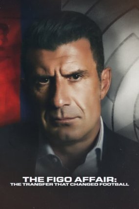 Figo Vakası: Futbol Tarihinin En Sansasyonel Transferi izle (2022)