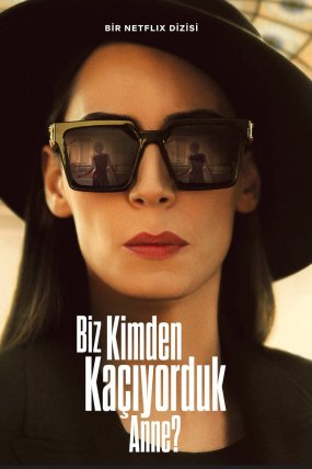 Biz Kimden Kaçıyorduk Anne? izle (2023)