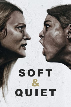 Soft & Quiet izle (2022)