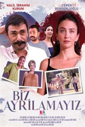 Biz Ayrılamayız izle (2024)