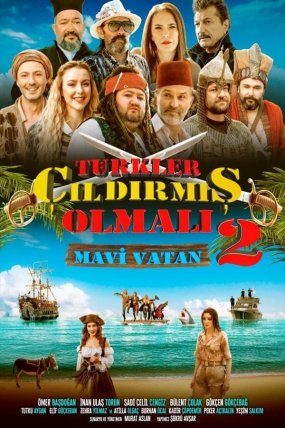 Türkler Çıldırmış Olmalı 2: Mavi Vatan izle (2024)